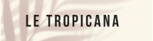 Le Tropicana